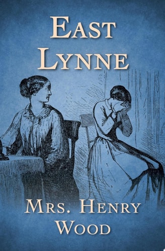 Mrs. Henry Wood - East Lynne