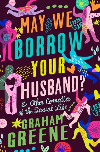 Graham Greene - May We Borrow Your Husband?