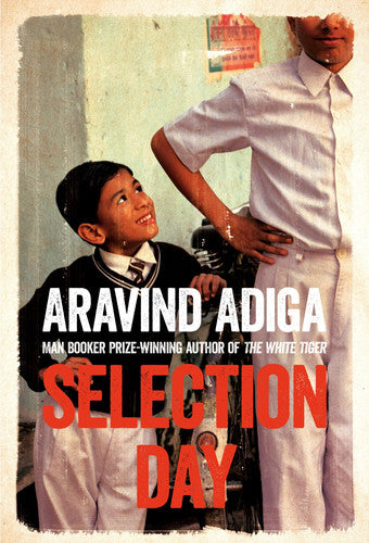 Aravind Adiga - Selection Day
