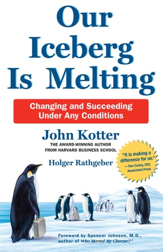 , Rathgeber,H., , Mueller,P., (Illustrator), Johnson,S., (Foreword) Kotter,J. (Author) - Our Iceberg Is Melting