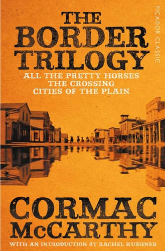Cormac Mccarthy - The Border Trilogy Picador Classic