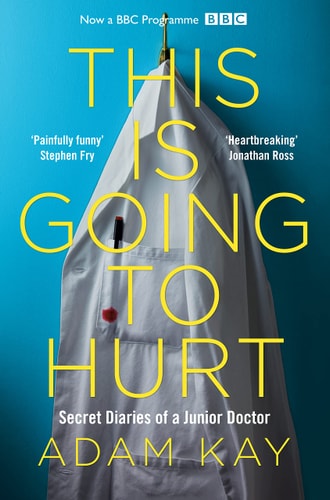 Adam Kay - This is Going to Hurt Secret Diaries of a Junior Doctor