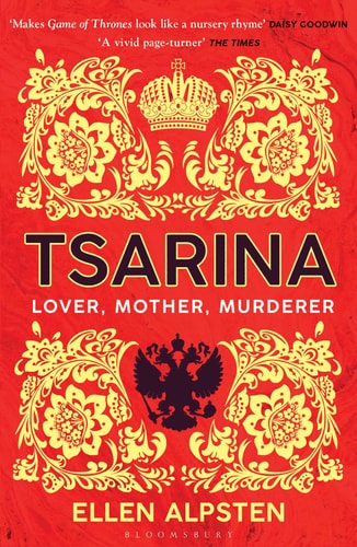 Ellen Alpsten - Tsarina 'Makes Game of Thrones Look Like a Nursery Rhyme' - Daisy Goodwin