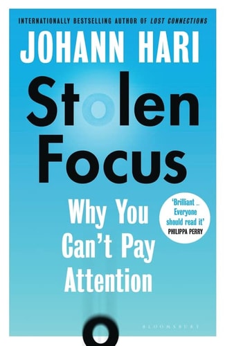 Johann Hari - Stolen Focus Why You Can't Pay Attention