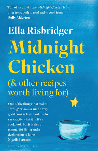 Ella Risbridger - Midnight Chicken & Other Recipes Worth Living For
