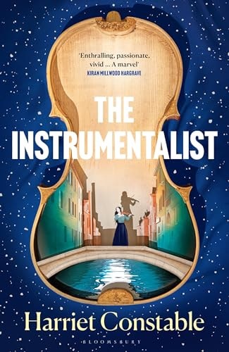 Harriet Constable - The Instrumentalist A Spellbinding Debut Novel That Will Transport You to 18th-Century Venice