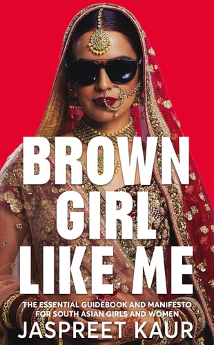 Jaspreet Kaur - Brown Girl Like Me