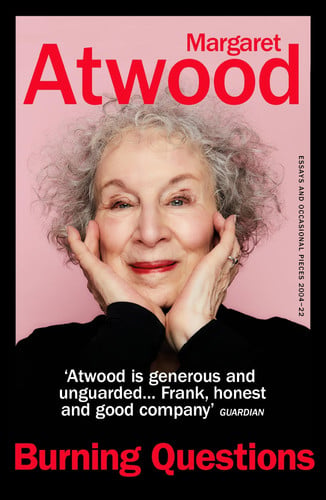 Margaret Atwood - Burning Questions Essays and Occasional Pieces 2004-2022