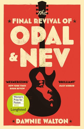 Dawnie Walton - The Final Revival of Opal & Nev