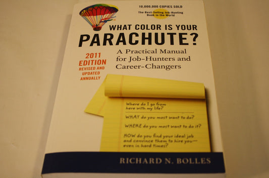 Richard Nelson Bolles - What Color is Your Parachute? A Practical Manual for Job-hunters and Career-changers
