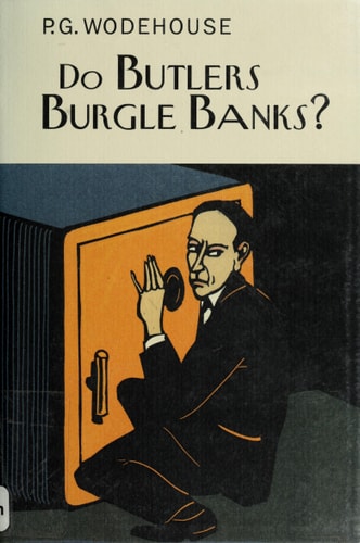 P. G. Wodehouse - Do Butlers Burgle Banks?