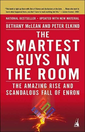 Bethany Mclean, Peter Elkind - The Smartest Guys in the Room The Amazing Rise and Scandalous Fall of Enron