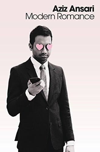 Aziz Ansari, Eric Klinenberg - Modern Romance