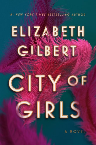 Elizabeth Gilbert - City of Girls A Novel