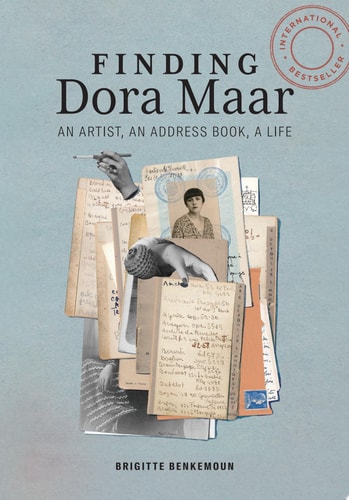 Brigitte Benkemoun - Finding Dora Maar An Artist, an Address Book, a Life