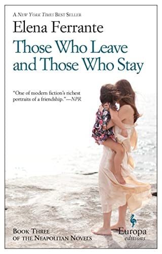 Elena Ferrante - Those who Leave and Those who Stay