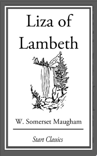 W. Somerset Maugham - Liza of Lambeth