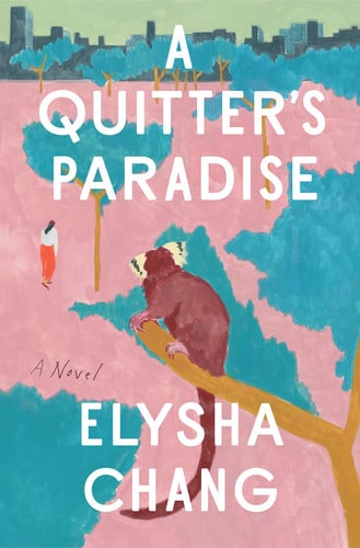 Elysha Chang - A Quitter's Paradise A Novel
