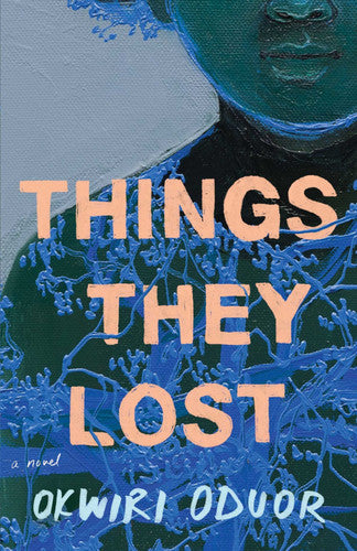 Okwiri Oduor - Things They Lost A Novel