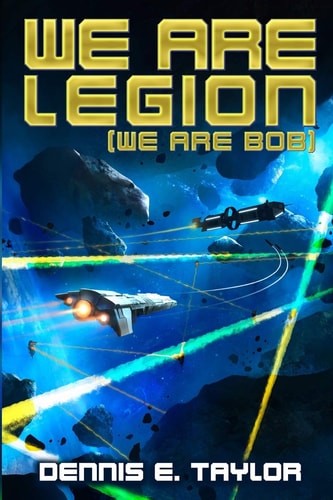 Dennis E. Taylor - We are Legion (we are Bob)