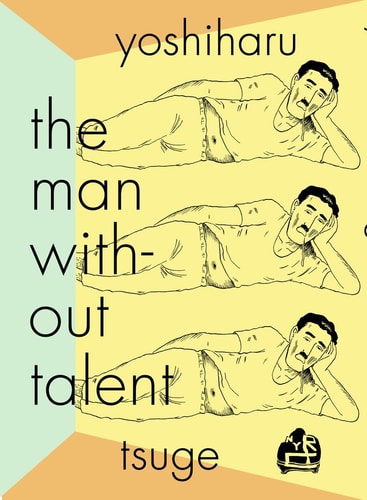 Yoshiharu Tsuge - The Man Without Talent