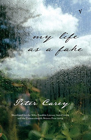 Peter Carey - My Life as a Fake
