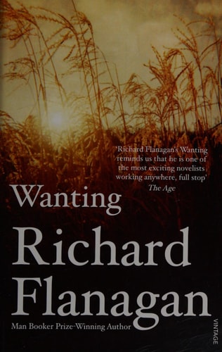 Richard Flanagan - Wanting