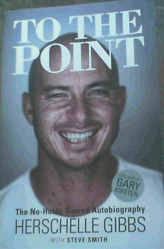Herschelle Gibbs, Steve Smith - To the Point The No-holds-barred Autobiography