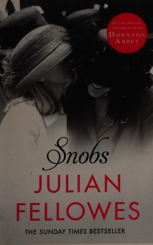 Julian Fellowes - Snobs A Novel
