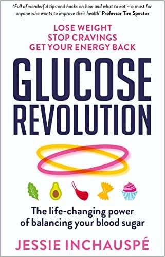 Jessie Inchauspe - Glucose Revolution The Life-changing Power of Balancing Your Blood Sugar