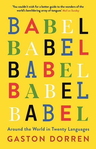 Gaston Dorren - Babel Around the World in Twenty Languages