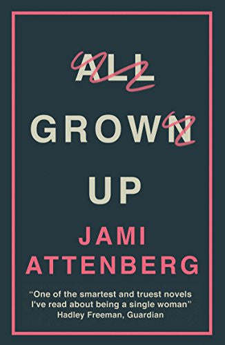Jami Attenberg - All Grown Up