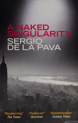 Sergio De La Pava - A Naked Singularity