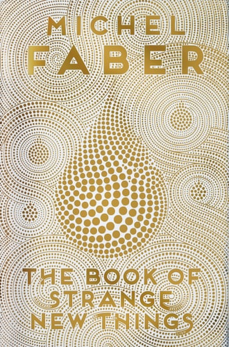 Michel Faber - The Book of Strange New Things A Novel