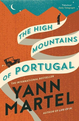 Yann Martel - The High Mountains of Portugal