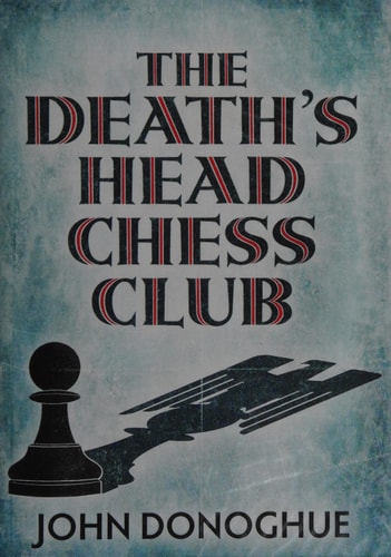 John Donoghue - The Death's Head Chess Club