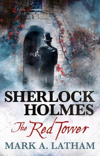 Mark A. Latham - Sherlock Holmes - The Red Tower