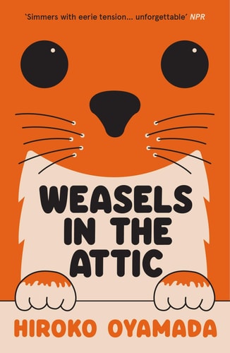 Hiroko Oyamada - Weasels in the Attic