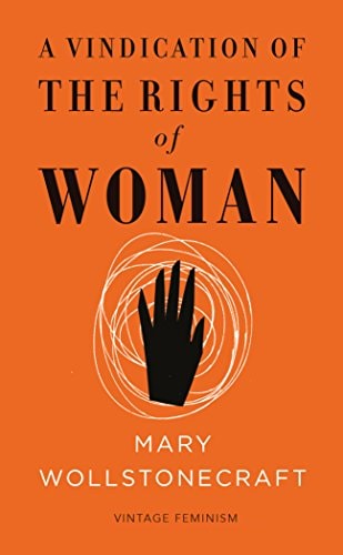 Mary Wollstonecraft - A Vindication of the Rights of Woman