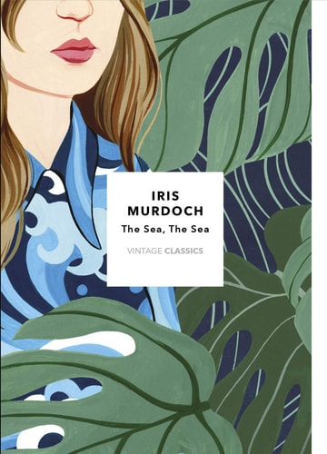 Iris Murdoch - The Sea, The Sea Vintage Classics Murdoch Series