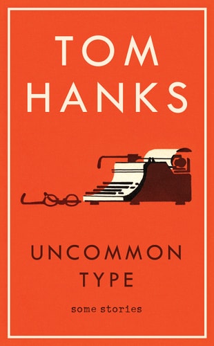 Hanks Tom - Uncommon Type: Some Stories (172 GRAND)