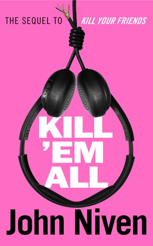 John Niven - Kill 'Em All