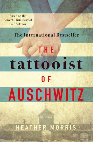 Heather Morris - The Tattooist of Auschwitz