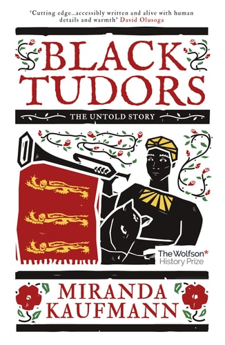 Miranda Kaufmann - Black Tudors The Untold Story