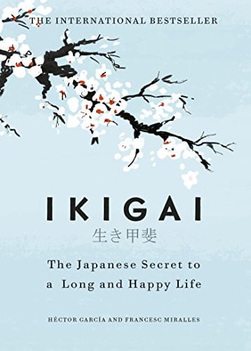 Héctor García, Francesc Miralles - Ikigai The Japanese Secret to a Long and Happy Life