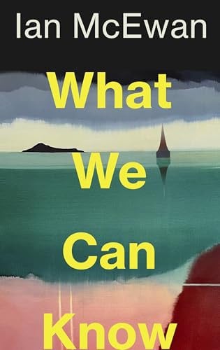 Ian Mcewan - What We Can Know