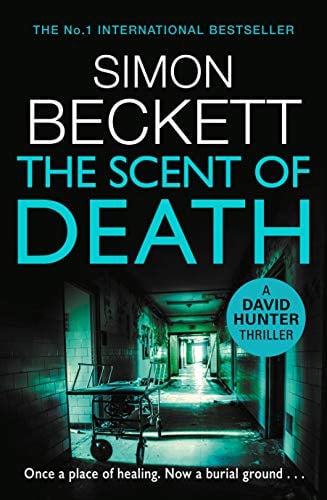 Simon Beckett - The Scent of Death (David Hunter 6)