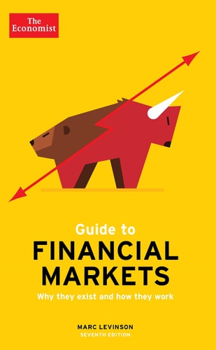 Marc Levinson - Guide to Financial Markets Why They Exist and how They Work