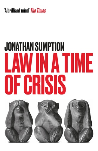 Jonathan Sumption - Law in a Time of Crisis