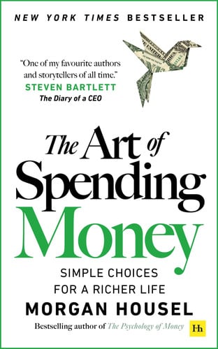 Housel, Morgan - The Art of Spending Money: Simple Choices for a Richer Life